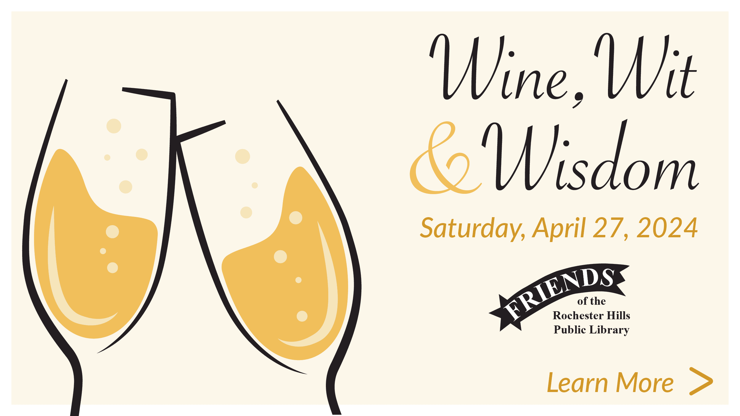 Friends of Rochester Hills Public Library. Wine, Wit, and Wisdom. Saturday, April 27, 2024. Friends of Rochester Hills Public Library. Learn More.